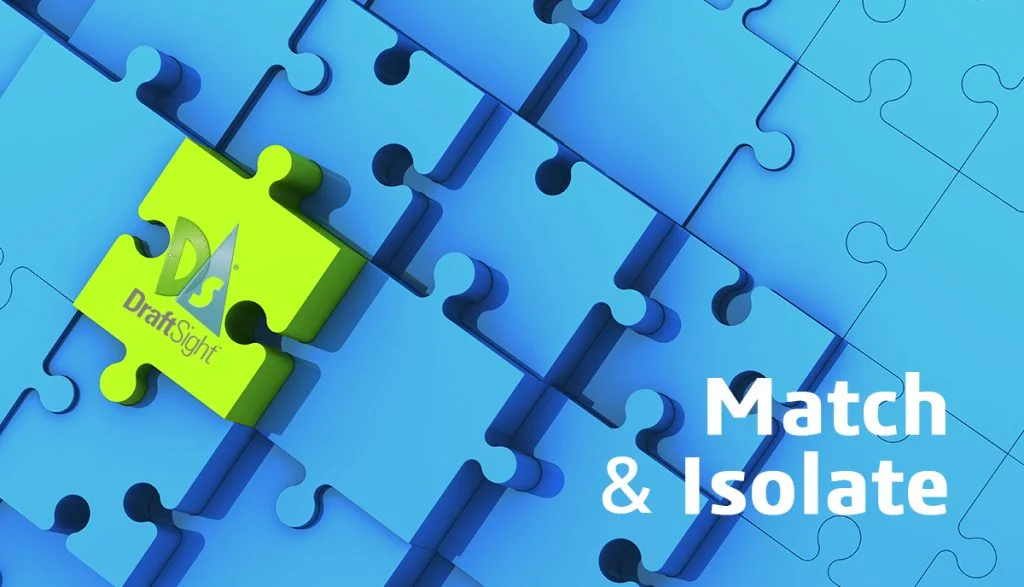 DraftSight: Match and Isolate