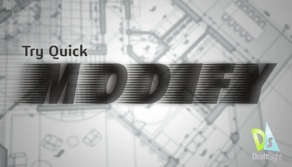 DraftSight: Try Quick Modify!