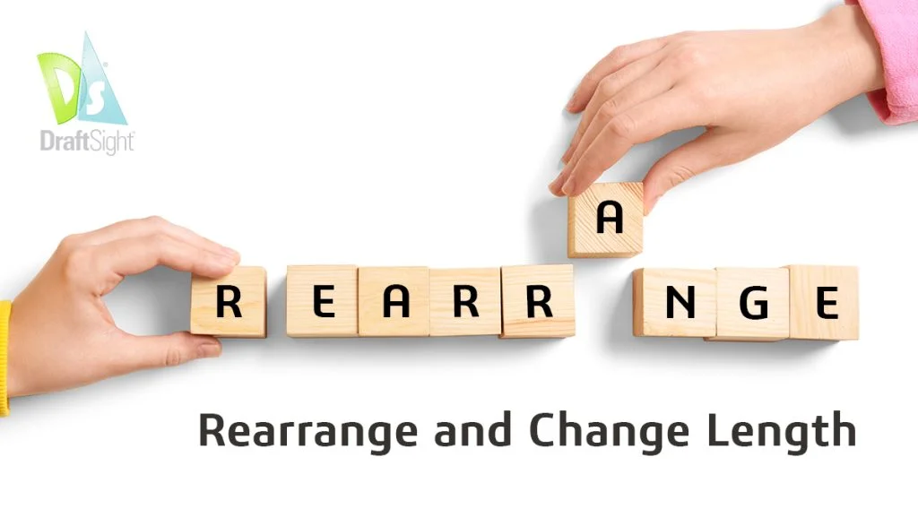 DraftSight: Rearrange and Change Length