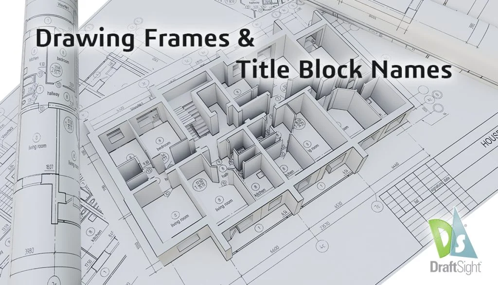 DraftSight: Drawing Frames and Title Block Names