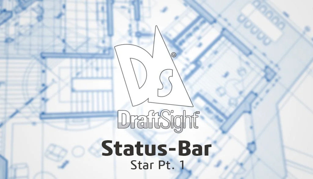 DraftSight: Status-Bar Star Pt. 1