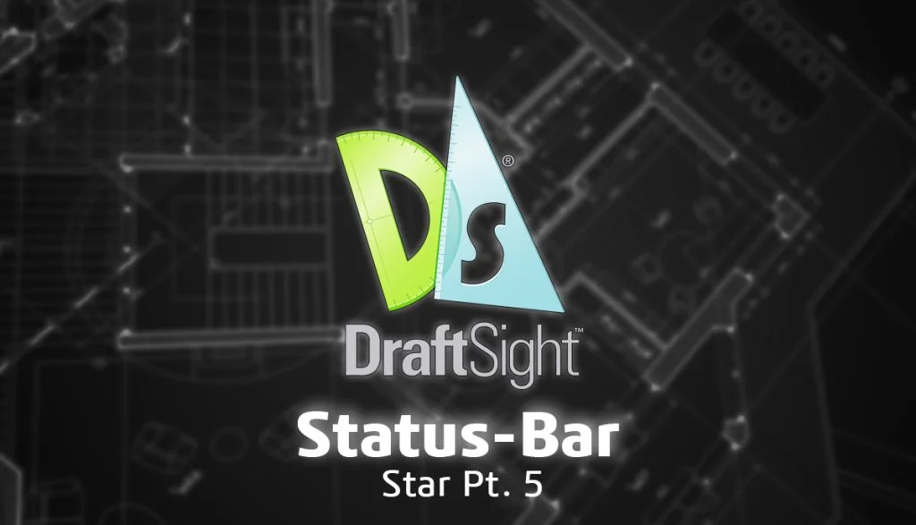 DraftSight: Status-Bar Star Pt. 5