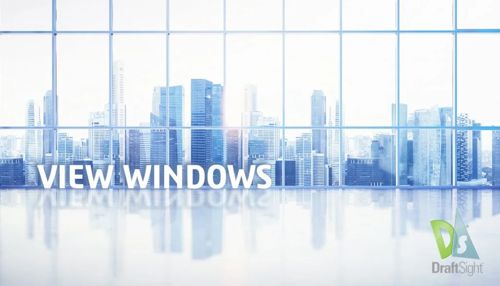 DraftSight: View Windows