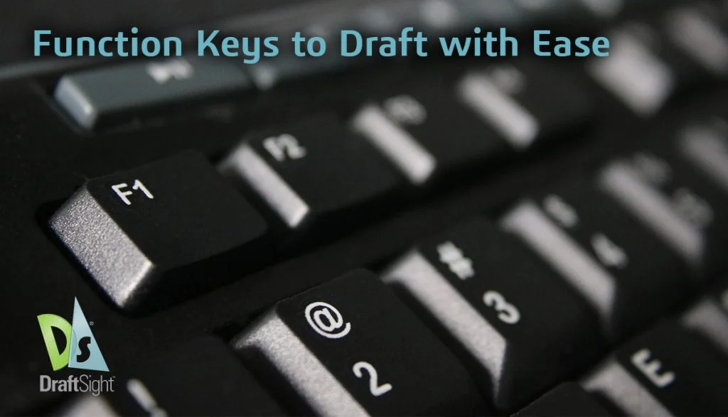 DraftSight: Function Keys to Draft with Ease!