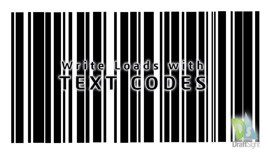 DraftSight: Write Loads with Text Codes