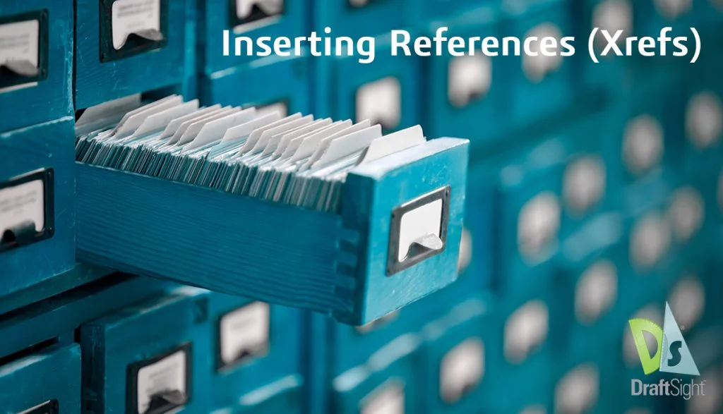 DraftSight: Inserting References (Xrefs)