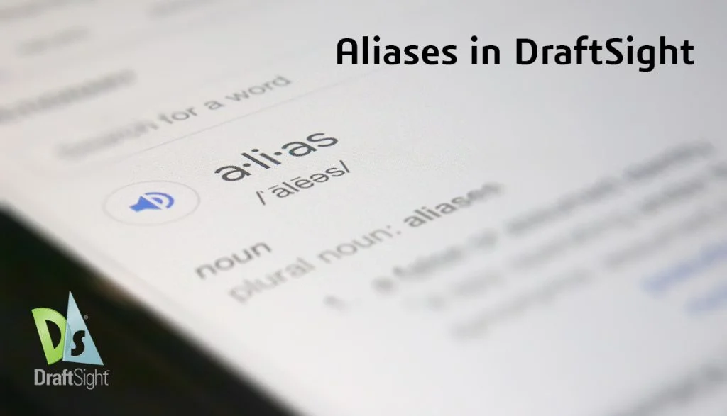 Aliases in DraftSight