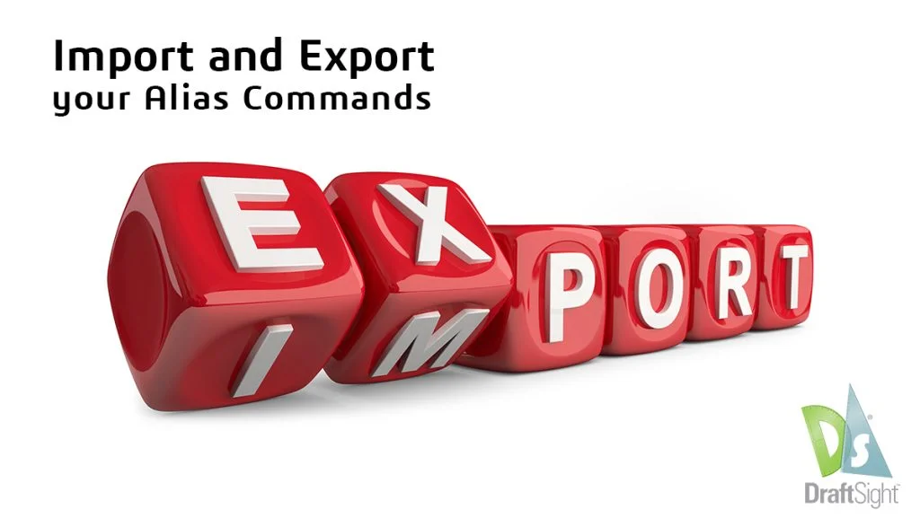 DraftSight: Import and Export your Alias Commands