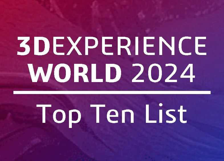 Recap of Top Ten List – 3DEXPERIENCE World 2024