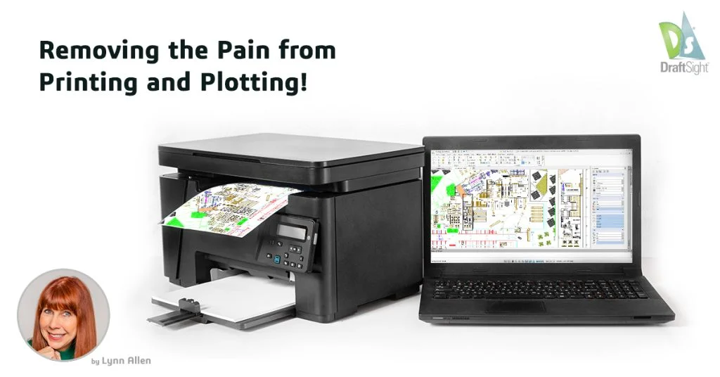 Removing the Pain from Printing and Plotting!
