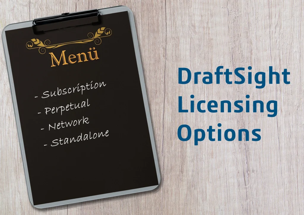 DraftSight Flexible Licensing Options – You Have a Choice!