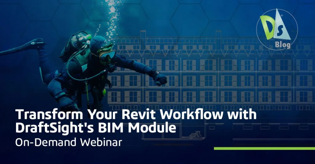 Transform Your Revit Workflow with DraftSight’s BIM Module: On-Demand Webinar