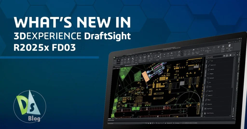 What’s New in 3DEXPERIENCE DraftSight R2025x FD03